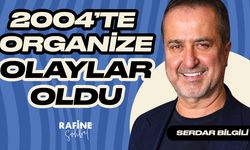 Serdar Bilgili'den Rafine TV'ye çarpıcı açıklamalar: 2004'te organize olaylar yaşandı