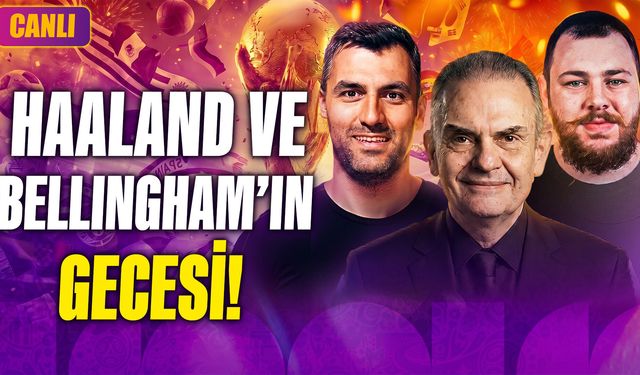 Kupa Günlüğü yayında: Haaland & Bellingham'ın Gecesi | Umut Öztürk & Hüseyin Kıyıcı & Ercan Taner