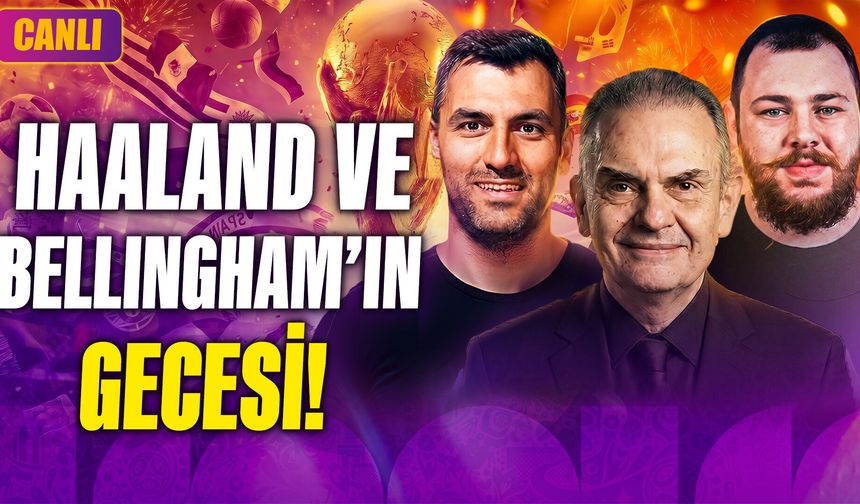 Kupa Günlüğü yayında: Haaland & Bellingham'ın Gecesi | Umut Öztürk & Hüseyin Kıyıcı & Ercan Taner