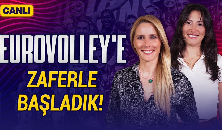 Pas to Pas yayında: Filenin Sultanları'nın EuroVolley Serüveni Başladı